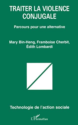 Stock image for Traiter la violence conjugale: Parcours pour une alternative (Collection Technologie de l'action sociale) (French Edition) for sale by Wonder Book
