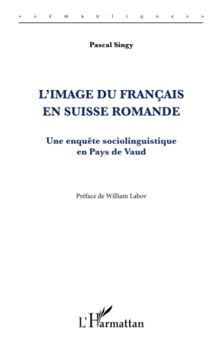 Stock image for L'image du franais en Suisse romande: Une enqute sociolinguistique en Pays de Vaud for sale by Ammareal