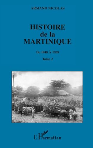 Beispielbild fr Histoire de la Martinique, 1848-1939, tome 2 zum Verkauf von medimops