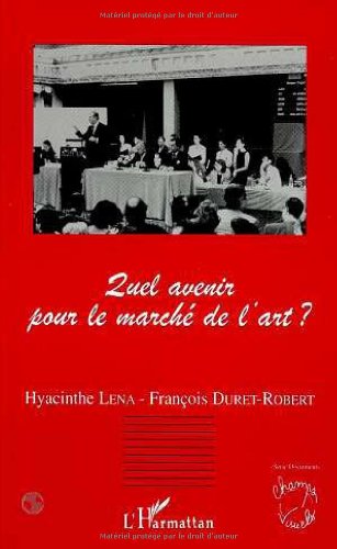 9782738448927: Quel avenir pour le march de l'art ?: Universit Paris-Dauphine, 20 et 21 mars 1996