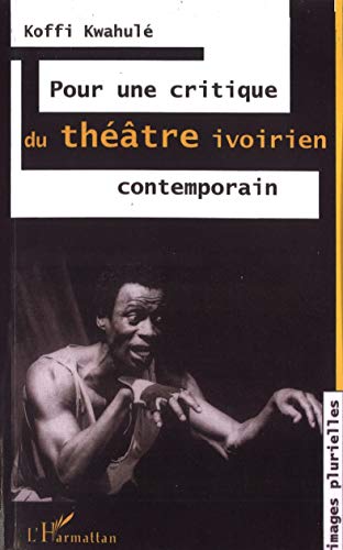 Beispielbild fr Pour une critique du thtre ivoirien contemporain (French Edition) zum Verkauf von pompon