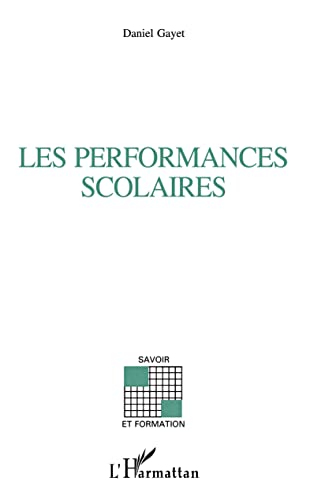 Beispielbild fr LES PERFORMANCES SCOLAIRES: Comment on les explique ? zum Verkauf von Ammareal