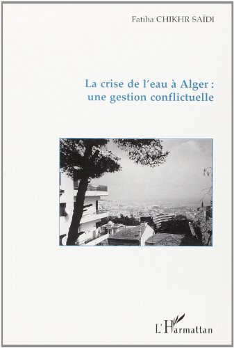 9782738449900: La crise de l'eau  Alger: une gestion conflictuelle