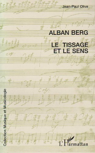 9782738450135: Alban Berg, le tissage et le sens