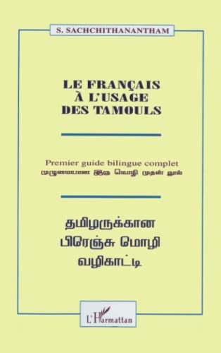 Beispielbild fr Le franais  l'usage des tamouls: Premier guide complet bilingue = Tamilarukkan pirecu moli valikatti : mulumaiyana irumoli mukan nal zum Verkauf von Ammareal