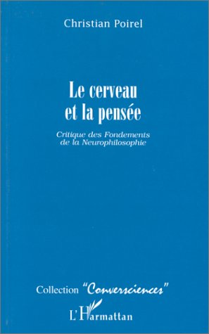 Imagen de archivo de Le cerveau et la pense: Critique des fondements de la neurophilosophie a la venta por Gallix