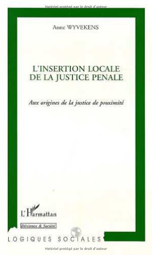 Stock image for L'insertion Locale De La Justice Pnale : Aux Origines De La Justice De Proximit for sale by RECYCLIVRE