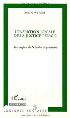 9782738451354: L'INSERTION LOCALE DE LA JUSTICE PNALE: Aux origines de la justice de proximit