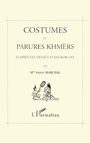 Beispielbild fr costumes et parures khmers d'apres les devata dangkor-vat zum Verkauf von LeLivreVert