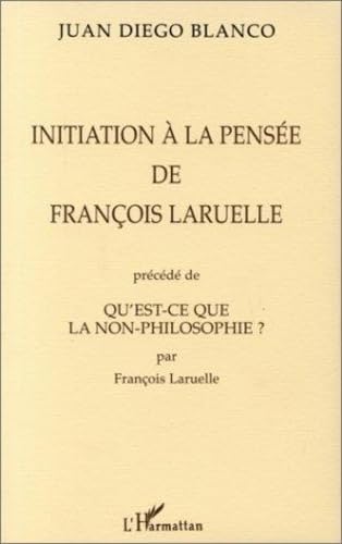 Beispielbild fr Initiation  la pense de F. Laruelle zum Verkauf von Ammareal