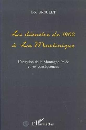 9782738451729: Le dsastre de 1902  la Martinique: L'ruption de la Montagne Pele et ses consquences