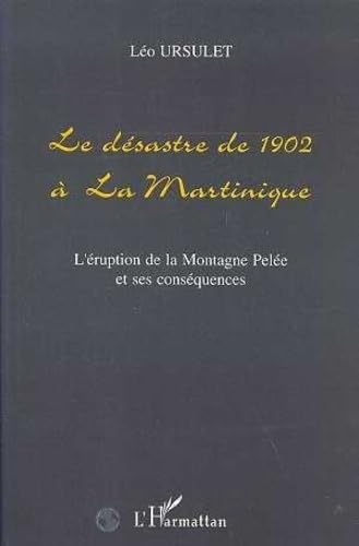 9782738451729: Le dsastre de 1902  la Martinique: (l'ruption de la montagne Pele) et ses consquences
