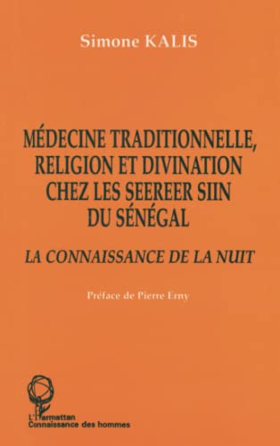 9782738451965: Mdecine traditionnelle, religion et divination chez les Seereer Siin du Sngal: La connaissance de la nuit (French Edition)