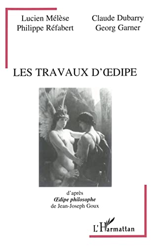 Imagen de archivo de Les travaux d'Oedipe, d'aprs Oedipe philosophe" de Jean-Joseph Goux" a la venta por Ammareal