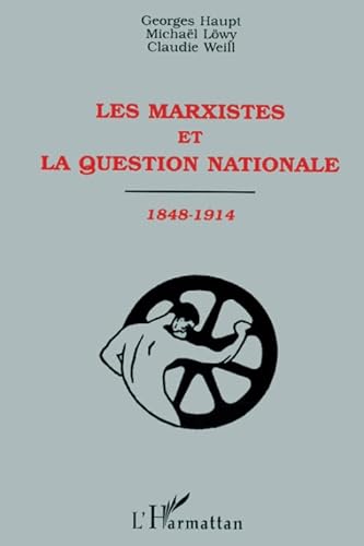 Stock image for Les marxistes et la question nationale, 1848-1914 for sale by Chapitre.com : livres et presse ancienne