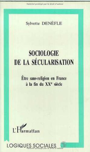 Stock image for Sociologie de la scularisation: tre sans-religion en France  la fin du XXe sicle for sale by medimops