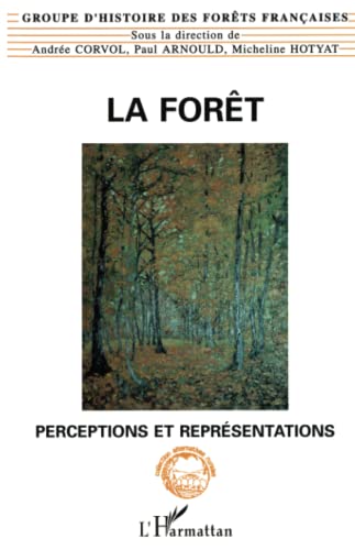 Stock image for LA FORET: Perceptions et reprsentations (French Edition) for sale by GF Books, Inc.