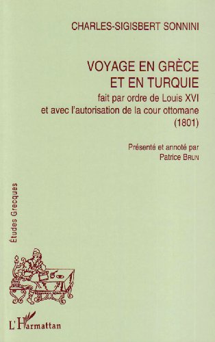 9782738454164: Voyage en Grce et en Turquie fait par ordre de Louis XVI et avec l'autorisation de la cour Ottomane (1801)