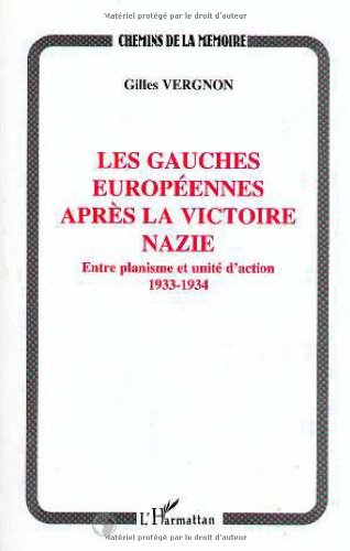 Stock image for Les gauches europennes aprs la victoire nazie: Entre planisme et unit d'action, 1933-1934 for sale by Ammareal