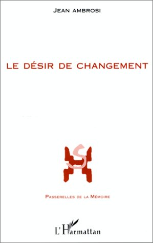 Beispielbild fr Le Dsir de changement: Les entretiens du troisime mercredi : I-V zum Verkauf von medimops