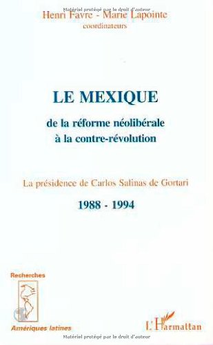 9782738457097: Mexique (le) de la reforme neoliberale a la contre: De la rforme nolibrale  la contre-rvolution, la prsidence de Carlos Salinas de Gortari, 1988-1994, [actes du colloque, novembre 1994, Qubec