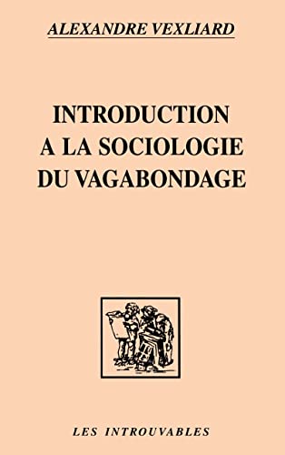 Imagen de archivo de INTRODUCTION A UNE SOCIOLOGIE DU VAGABONDAGE a la venta por Gallix