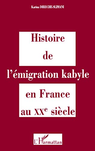 Beispielbild fr Histoire de l'migration kabyle en France au XXe siecle zum Verkauf von Chapitre.com : livres et presse ancienne