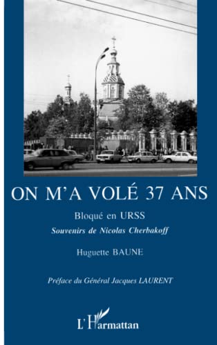 9782738458056: On m'a vol 37 ans: Bloqu en URSS, souvenirs de Nicolas Cherbakoff (French Edition)