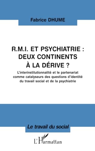 Beispielbild fr Rmi Et Psychiatrie, Deux Continents  La Drive ? : L'interinstitutionnalit Et Le Partenariat Comme zum Verkauf von RECYCLIVRE