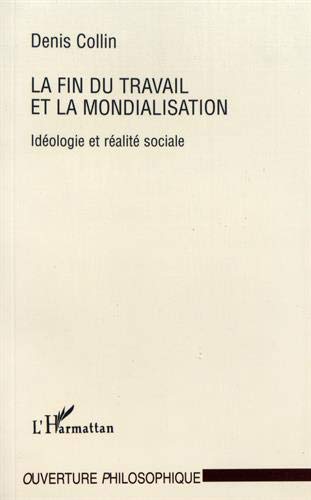 Stock image for La fin du travail et la mondialisation: Idologie et ralit sociale for sale by medimops