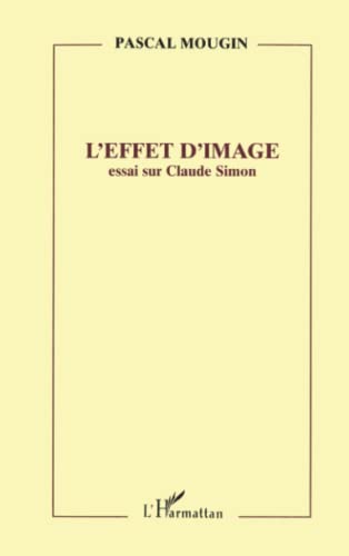 9782738459749: L'effet d'image: Essai sur Claude Simon