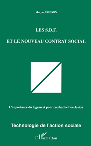Stock image for Les Sdf Et Le Nouveau Contrat Social : L'importance Du Logement Pour Combattre L'exclusion for sale by RECYCLIVRE