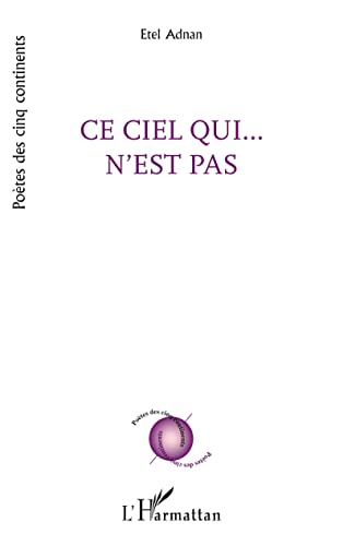 Ce Ciel Qui... N'est Pas (French Edition) (9782738460462) by Adnan, Etel