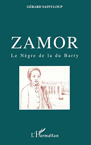 Imagen de archivo de Zamor: Le ngre de la Du Barry a la venta por Ammareal