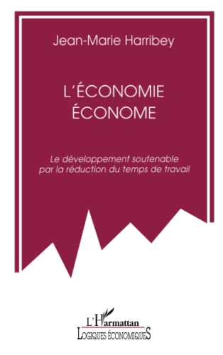 Beispielbild fr L'conomie conome: Le dveloppement soutenable par la rduction du temps de travail zum Verkauf von Ammareal