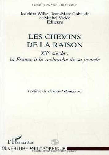 Imagen de archivo de Les Chemins de la Raison: XXe sicle: la France  la recherche de sa pense a la venta por Gallix