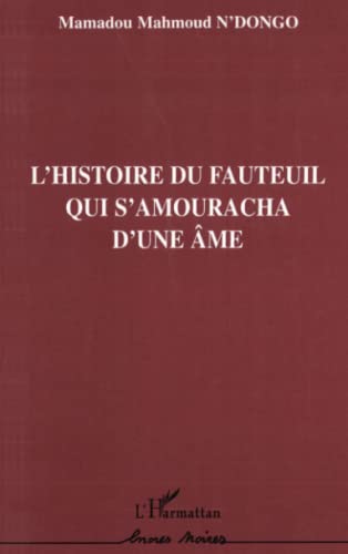 Beispielbild fr L'histoire du Fauteuil qui S'amouracha d'une me zum Verkauf von Ammareal