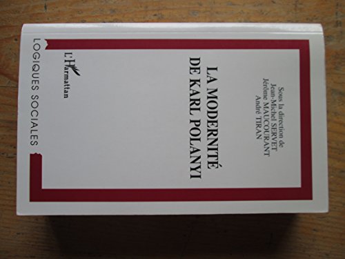 Beispielbild fr La modernite de Karl Polanyi (Collection Logiques sociales) (French Edition) zum Verkauf von Ethan Daniel Books