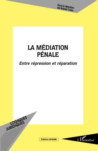 Beispielbild fr La mdiation pnale: Entre rpression et rparation (French Edition) zum Verkauf von pompon