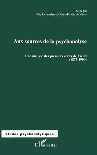 Beispielbild fr Aux Sources de la Psychanalyse: Une analyse des premiers crits de Freud (1877-1900) zum Verkauf von Ammareal