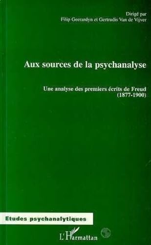 Stock image for Aux Sources de la Psychanalyse: Une analyse des premiers crits de Freud (1877-1900) for sale by Ammareal