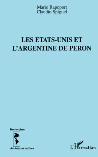 Imagen de archivo de Les Etats-Unis et l'Argentine de Peron a la venta por Ammareal