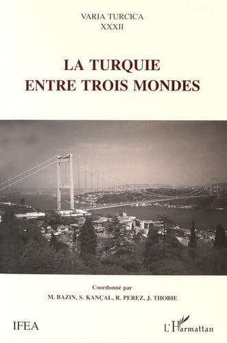 Imagen de archivo de La Turquie entre trois mondes. Actes du Colloque International de Montpellier, 5, 6 et 7 octobre 1995. a la venta por Khalkedon Rare Books, IOBA