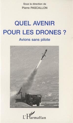 Beispielbild fr Quel Avenir pour les Drones ? zum Verkauf von Gallix