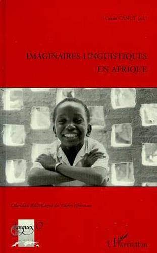 Beispielbild fr Imaginaires linguistiques en Afrique: Actes du colloque de l'INALCO : attitudes, repre?sentations et imaginaires linguistiques en Afrique : quelles . des e?tudes africaines) (French Edition) zum Verkauf von Gallix