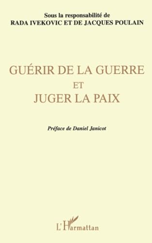 Stock image for Gurir de la Guerre et Juger la Paix (French Edition) for sale by Gallix