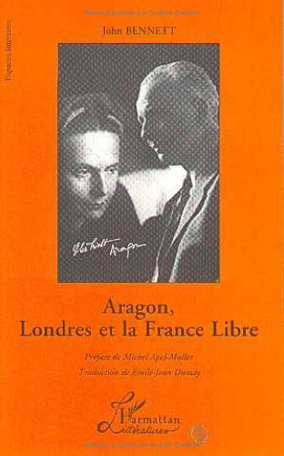 Aragon, Londres et la France Libre (9782738465313) by Benett, John