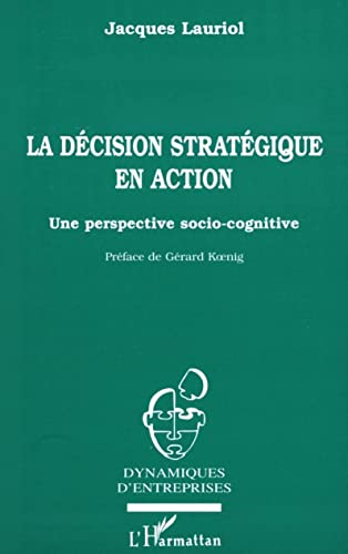 9782738465429: La dcision stratgique en action: Une perspective socio-cognitive