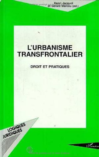 Stock image for L'urbanisme Transfrontalier: Droit et pratiques for sale by Gallix