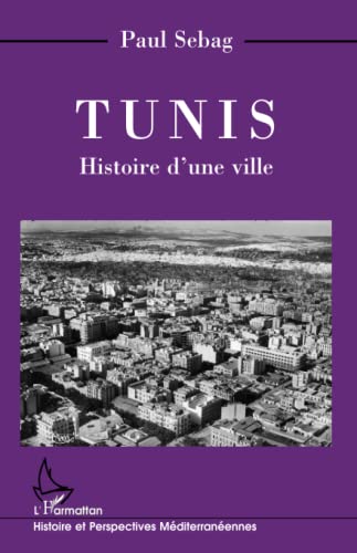 Beispielbild fr TUNIS HISTOIRE D'UNE VILLE (French Edition) zum Verkauf von Gallix